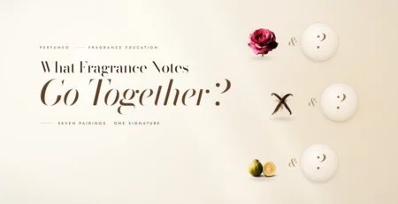 what-fragrance-notes-go-together